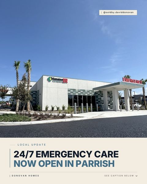 24/7 Emergency Care Now Open in Parrish — Donovan Homes local update graphic
