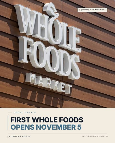 First Whole Foods Opens November 5 — Donovan Homes local update graphic