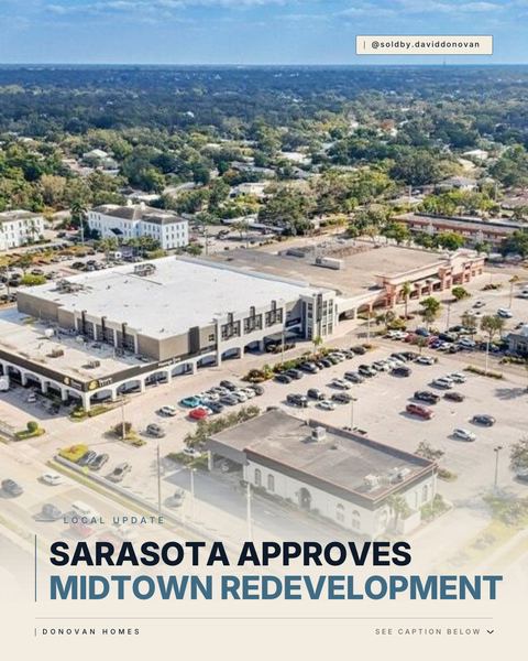 Sarasota Approves Major Redevelopment of Former Winn-Dixie at Midtown Plaza — Donovan Homes local update graphic